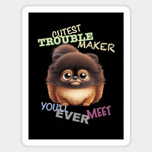 Dog Pet Cuttest Trouble Maker Cute Adorable Funny Quote Magnet